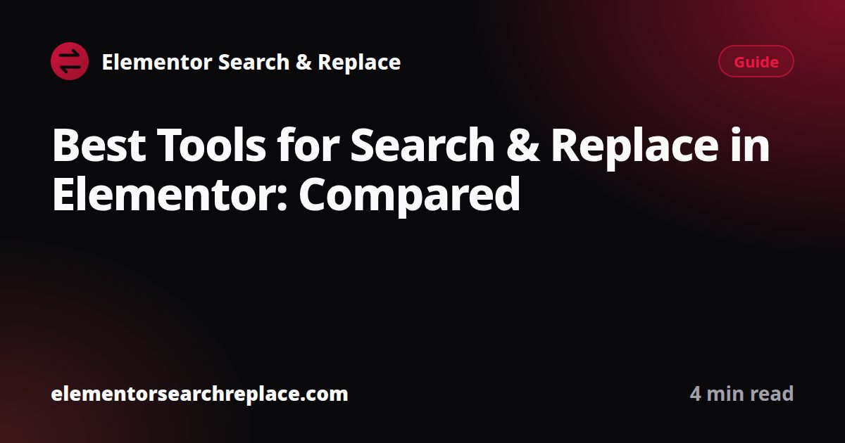 Best Tools for Search & Replace in Elementor: Compared