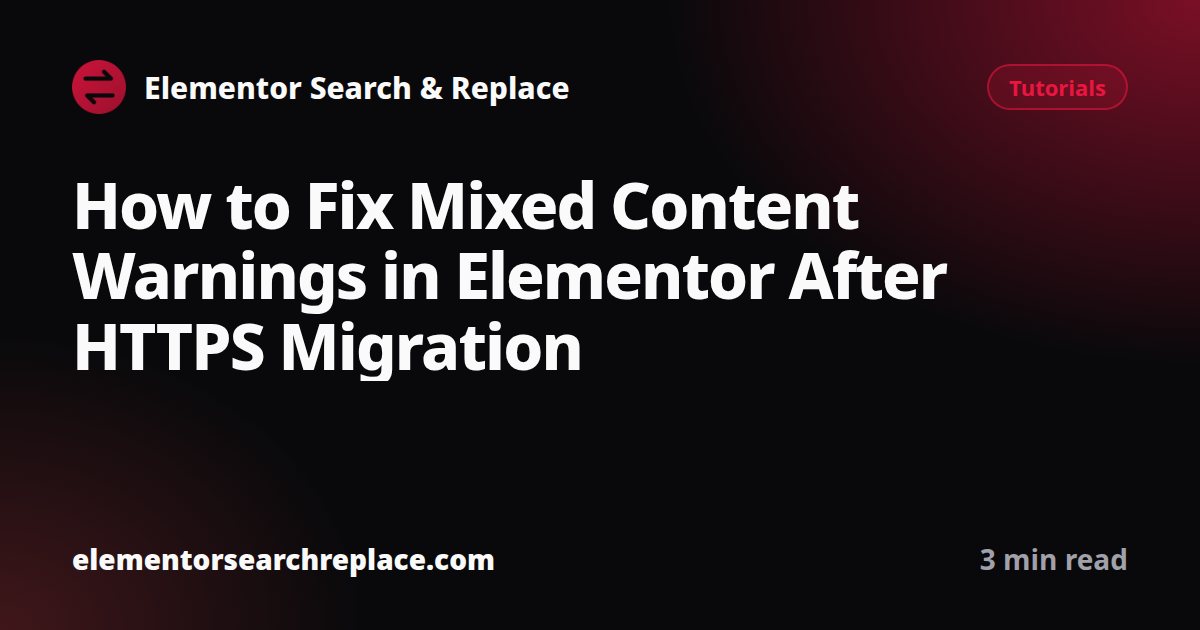 How to Fix Mixed Content Warnings in Elementor After HTTPS Migration