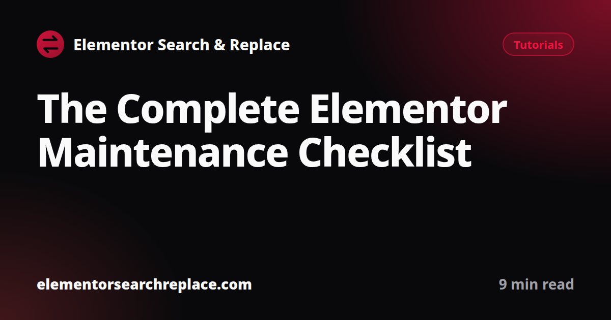 The Complete Elementor Maintenance Checklist